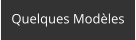 Quelques Modèles