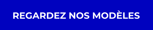 REGARDEZ NOS MODÈLES