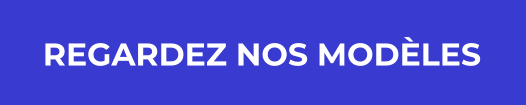REGARDEZ NOS MODÈLES